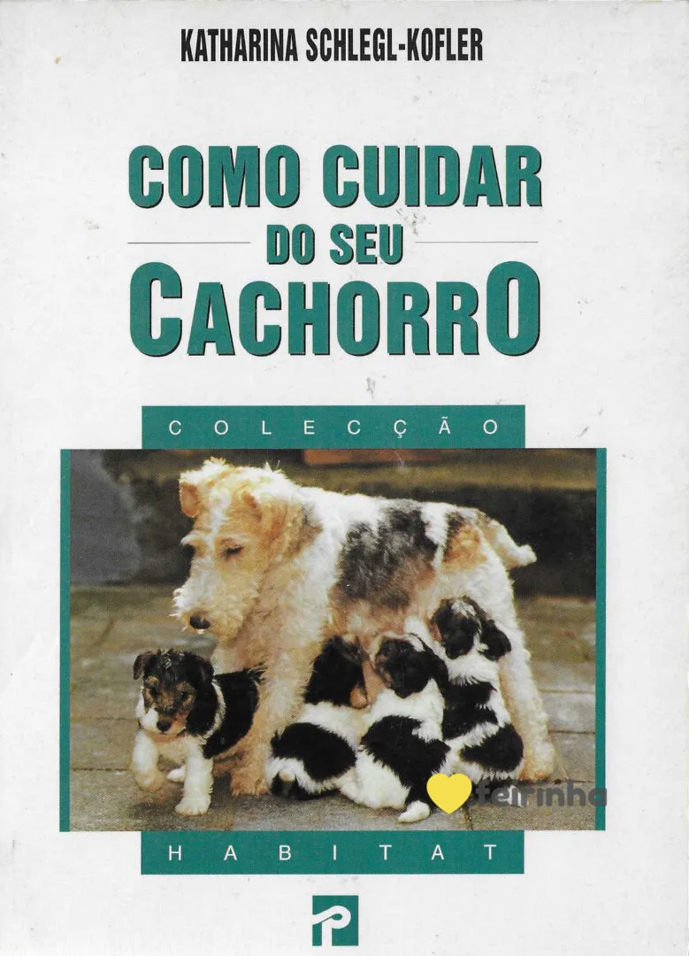Como Cuidar Do Seu Cachorro de Katharina Schlegl-Kofler