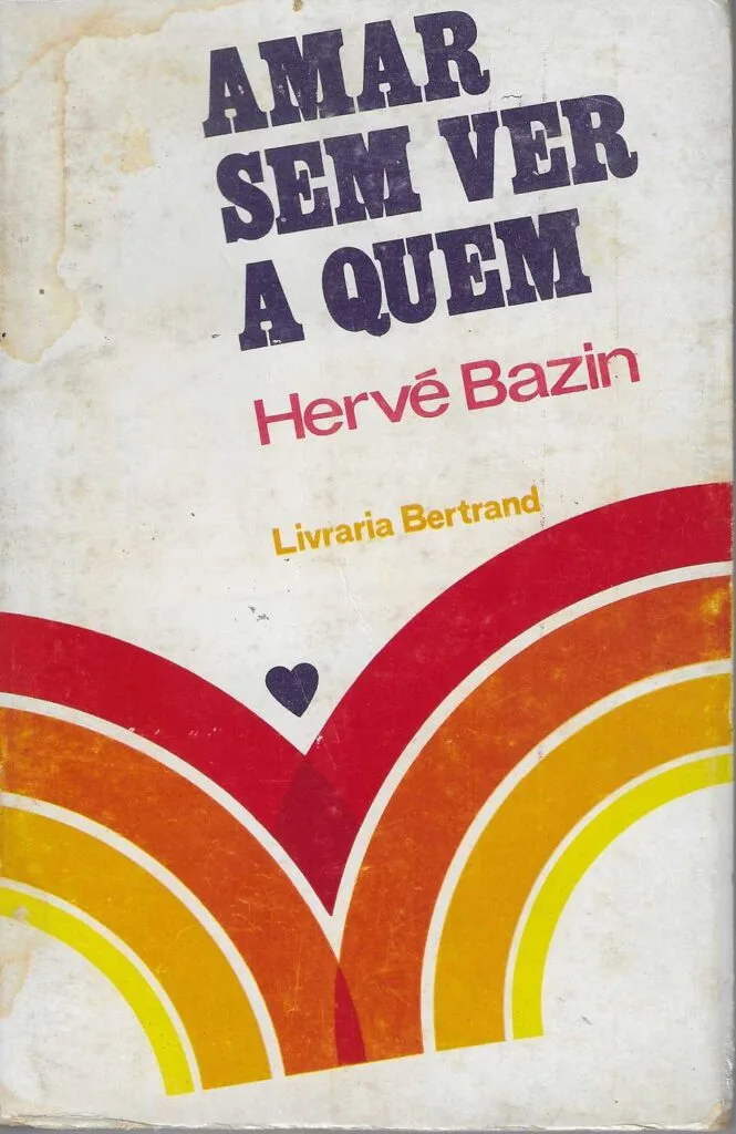 Amor Sem Ver a Quem – Hervé Bazin