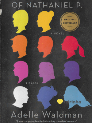 The Love Affairs of Nathaniel P. de Adelle Waldman