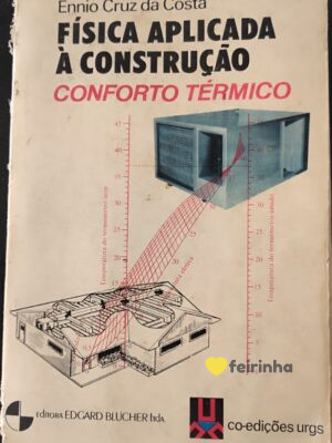 Física Aplicada à Construção: Conforto Técnico, de Ennio Cruz da Costa 2ª Edição