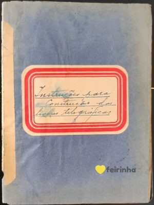 Instruções para a construção das linhas telegráficas por Humberto Júlio da Cunha Serrão (1885–1959)